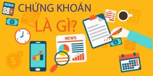Sơ lược thông tin căn bản về chứng khoán&nbsp;